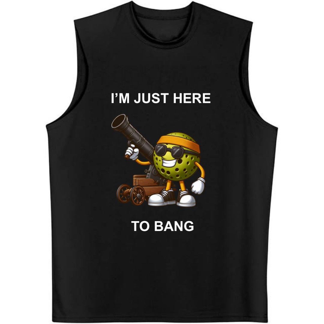I'm Just Here to Bang Pickleball Tank Top