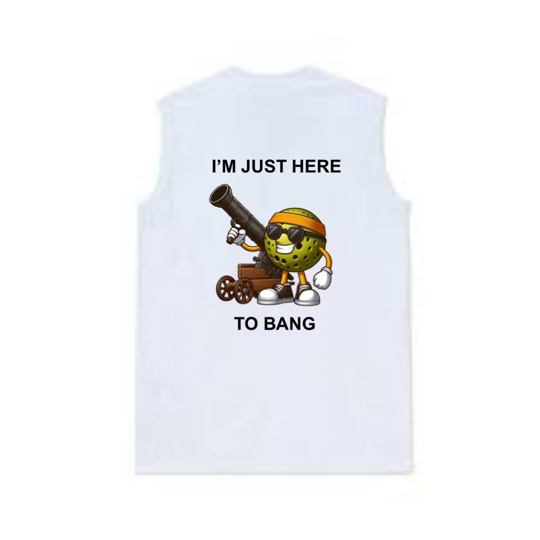 I'm Just Here to Bang Pickleball Tank Top