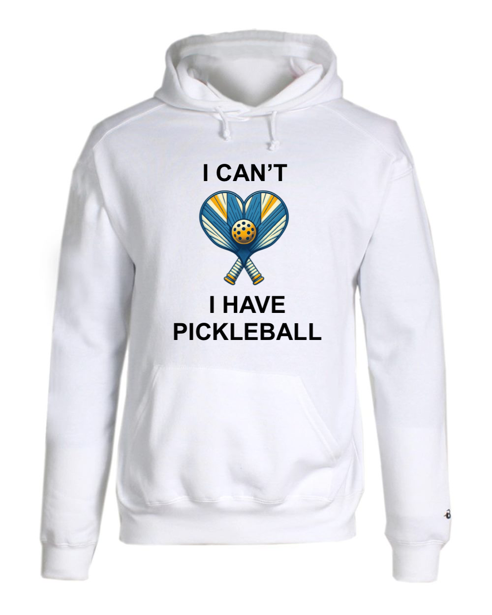 I Can't I Have Pickleball Hoodie