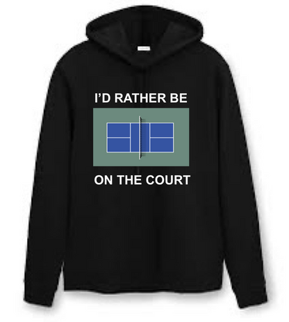 I'd Rather Be on the Court Pickleball Hoodie
