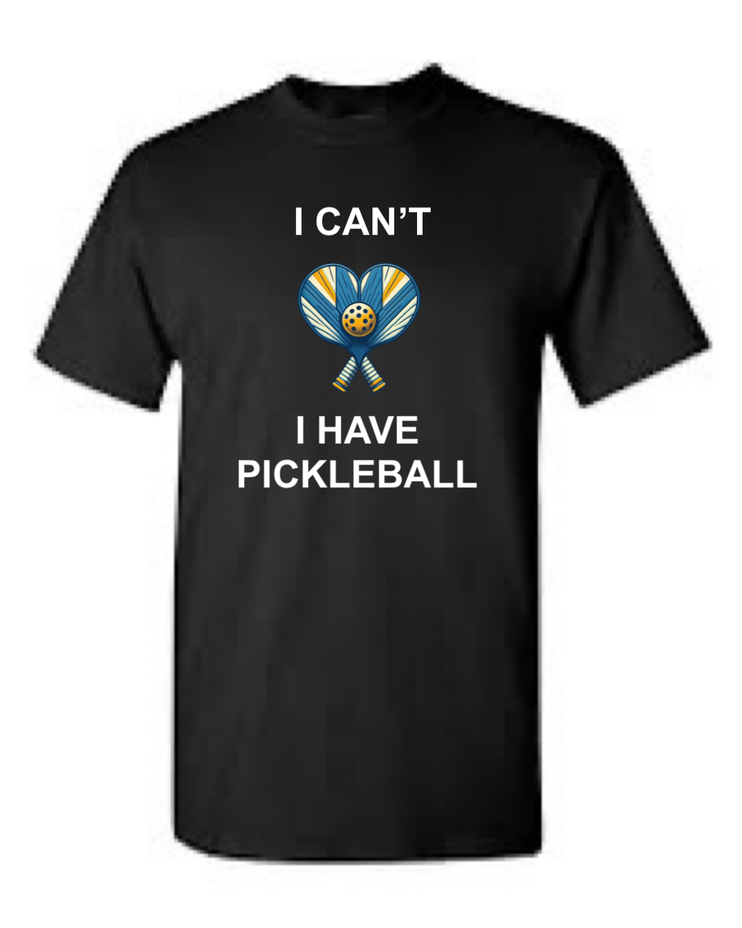 I Can't I Have Pickleball Short Sleeve T-Shirt