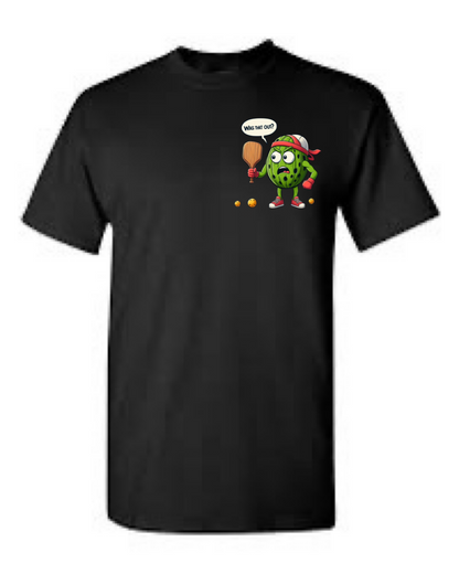 Was That Out? chest logo Pickleball Short Sleeve T-Shirt